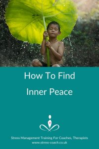 Finding Inner Peace - How To Find Inner Peace no matter what life challenges you are facing