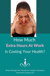 How Much Extra Hours At Work Is Costing Your Health