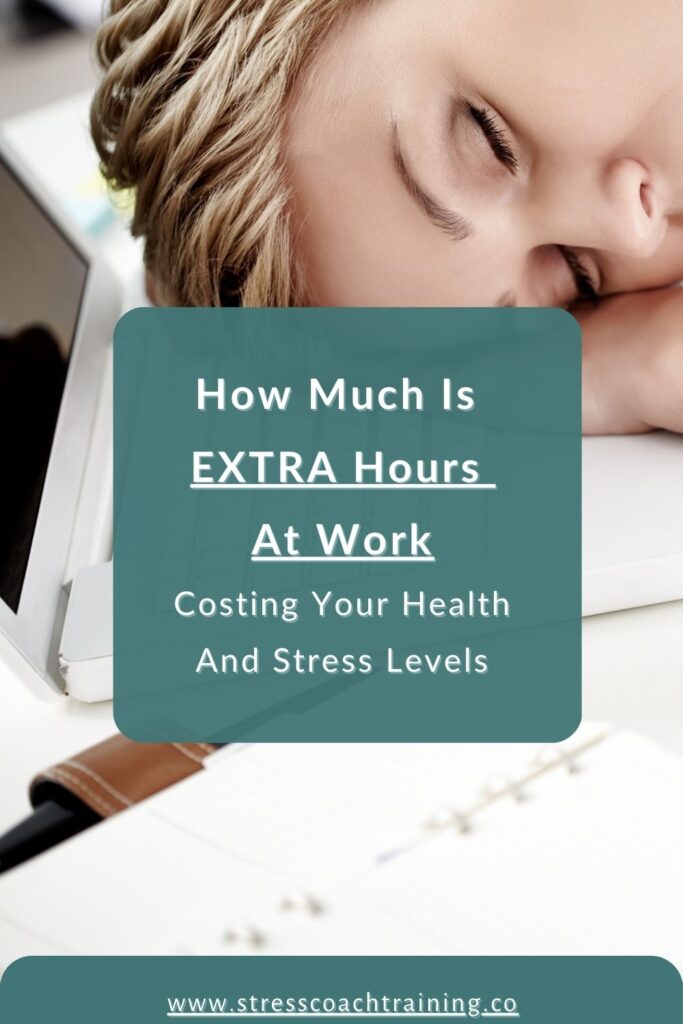 How Much Is Extra Hours At Working Costing Your Health And Stress Levels