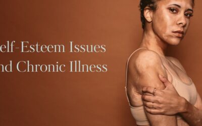 Chronic Illness – Self-Esteem Issues Living with a Chronic Illness