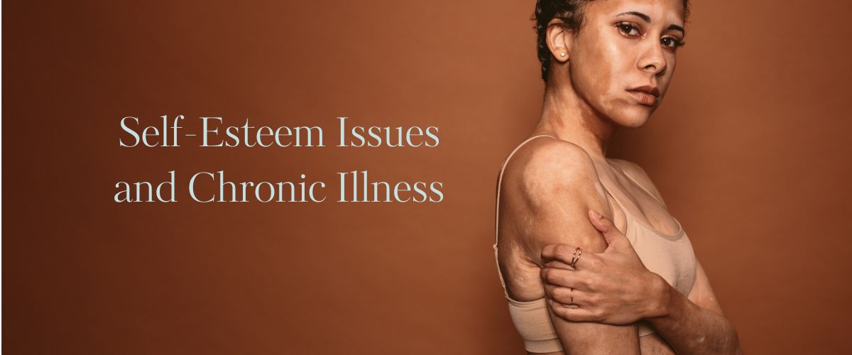 Chronic Illness And Self Esteem Issues