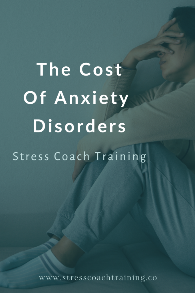 The Cost Of Anxiety Disorders