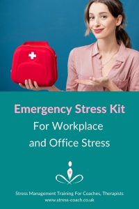 Emergency Stress Kit For Workplace And Office Stress- Stress Management Training School - Stress Coach Training