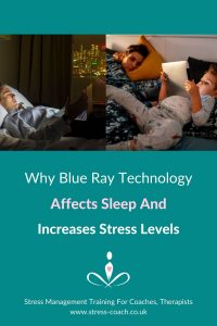 Why Blue Ray Technology Affects Sleep And Increases Stress Levels Blu Ray Technology