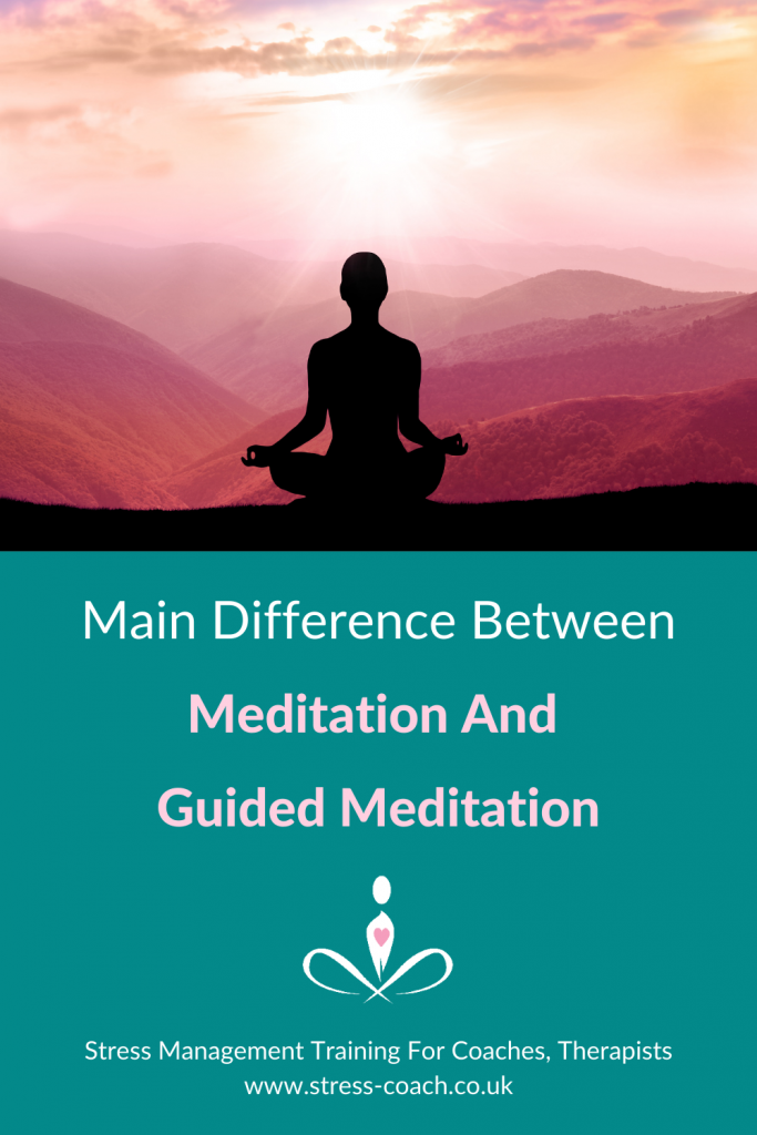 Main Difference Between Meditation and Guided Meditation - Training For Coaches, Therapists - Stress Coach Training