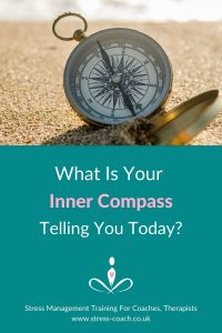 What Is Your Inner Compass Telling You Today? by Stress Management Training School - Stress Coach Training