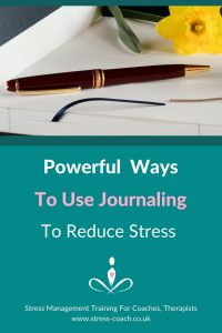 Powerful Ways To Use Journaling To Reduce Stress