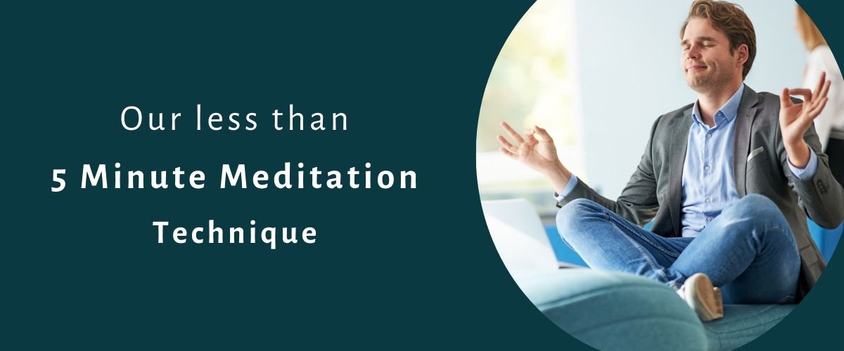 Less than 5 Minute Meditation Technique