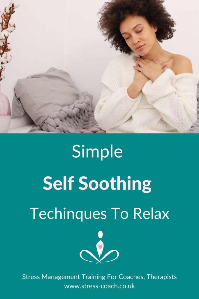 Simple Self Soothing Techniques To Relax During A Crisis