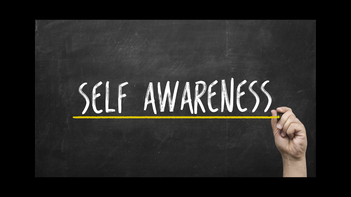 The Importance Of Self-Awareness