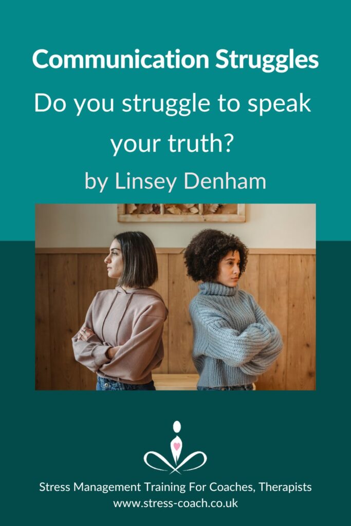 Communication Struggles - Do You Struggle To Speak Your Truth - Linsey Denham Guest Post