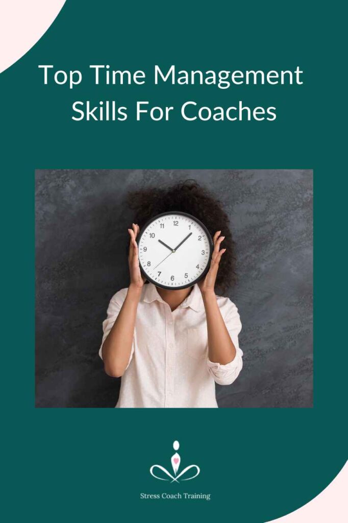 Time Management Skills For Coaches, Therapists And Trainers